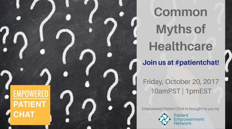 Empowered #patientchat - Common Myths of Healthcare