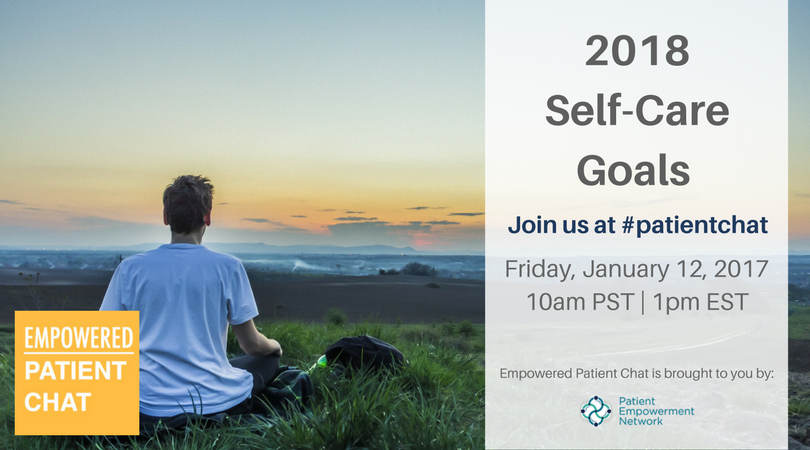 Empowered #patientchat - 2018 Self-Care Goals