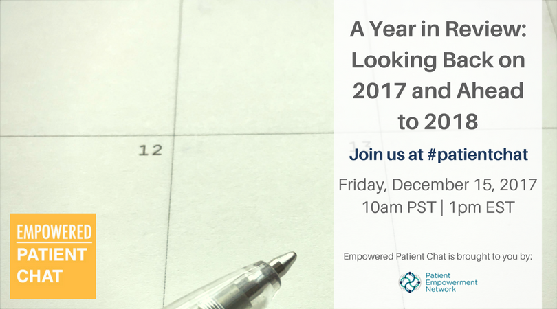 Empowered #patientchat - A Year in Review: Looking Back on 2017 and Ahead to 2018