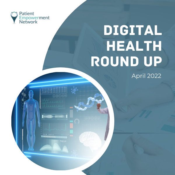 April 2022 Digital Health Round Up