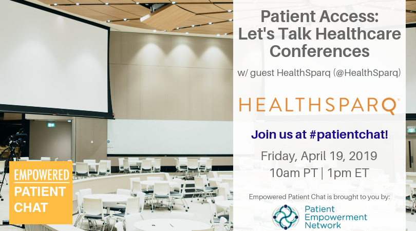 Empowered #patientchat - Patient Access: Let's Talk Healthcare Conferences