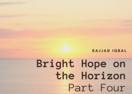 Bright Hope on the Horizon - Part Four