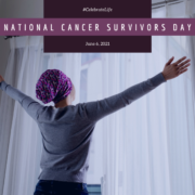 Honoring National Cancer Survivors Day on June 6, 2021