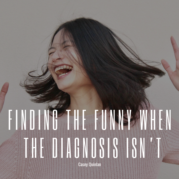 Finding the Funny When the Diagnosis Isn’t