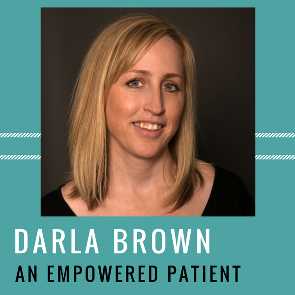 Introducing Darla Brown: An Empowered Patient