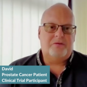Advanced Prostate Cancer: David’s Clinical Trial Profile