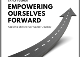 Empowering Ourselves Forward: Applying Skills to Our Cancer Journey