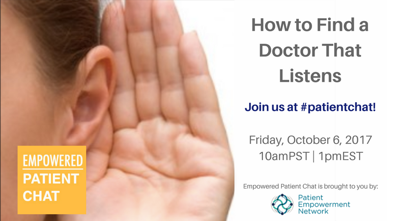 Empowered #patientchat - How to Find a Doctor That Listens
