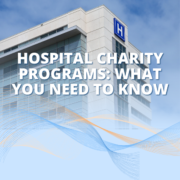 Hospital Charity Programs: What You Need to Know