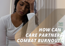 How Can Care Partners Combat Burnout