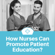 How Nurses Can Promote Patient Education