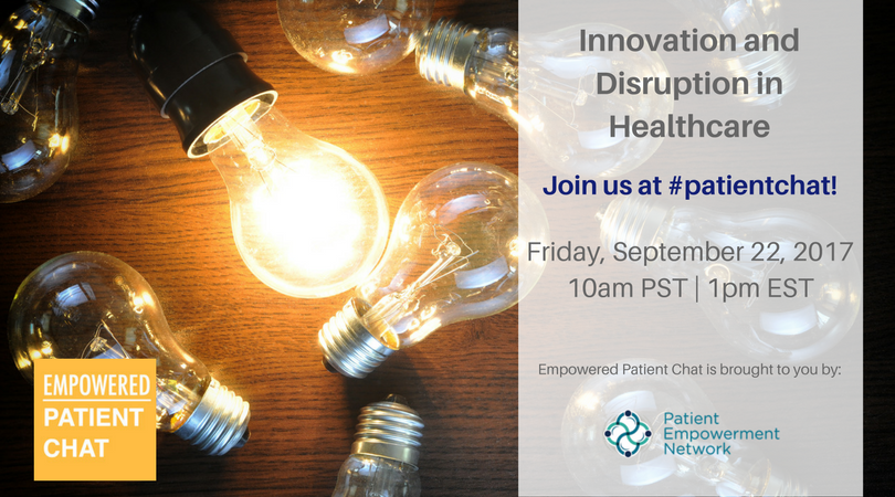 Empowered #patientchat - Innovation and Disruption in Healthcare