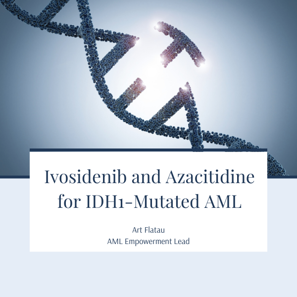 Ivosidenib and Azacitidine for IDH1-Mutated AML