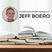 Myeloma Patient Profile: Jeff Boero