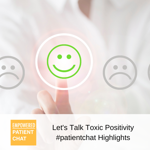 Let's Talk Toxic Positivity #patientchat Highlights