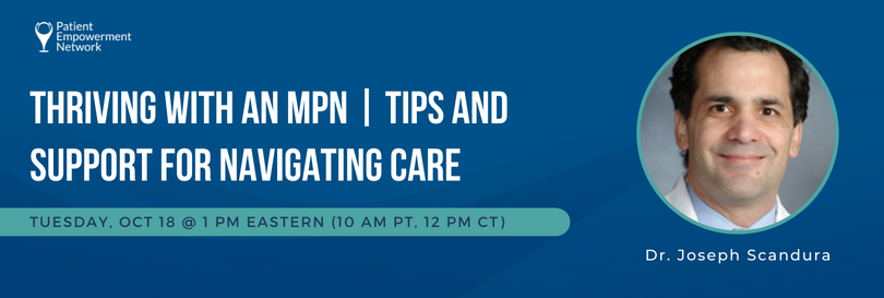 Thriving With an MPN | Tips and Support for Navigating Care