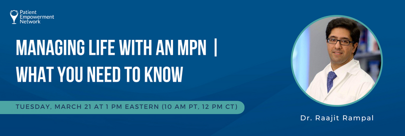 Managing Life With an MPN | What You Need to Know