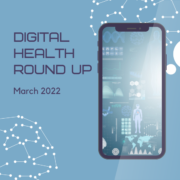 March 2022 Digital Health Round Up