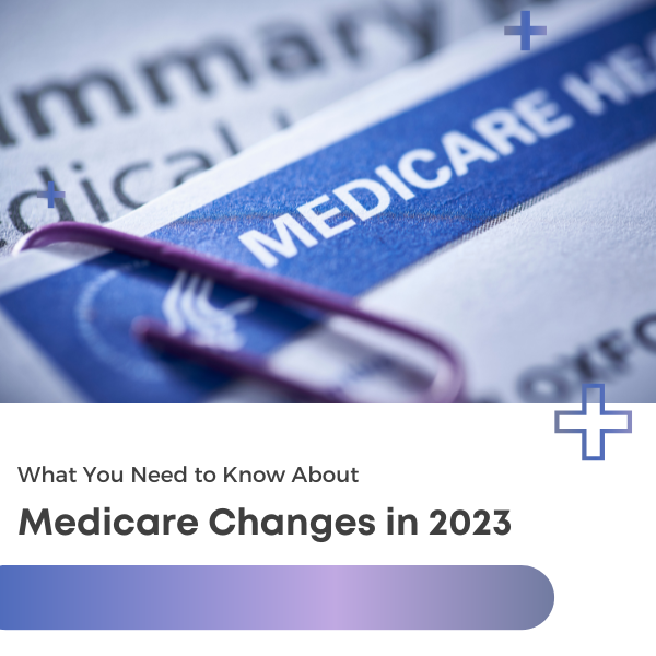 What You Need to Know About Medicare Changes in 2023 Patient