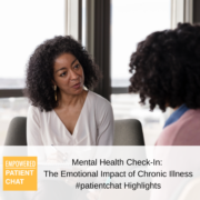 Mental Health Check-In The Emotional Impact of Chronic Illness #patientchat Highlights