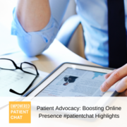 #patientchat Highlights - Patient Advocacy: Boosting Online Presence