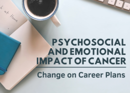 Psychosocial and Emotional Impact of Cancer: Change on Career Plans