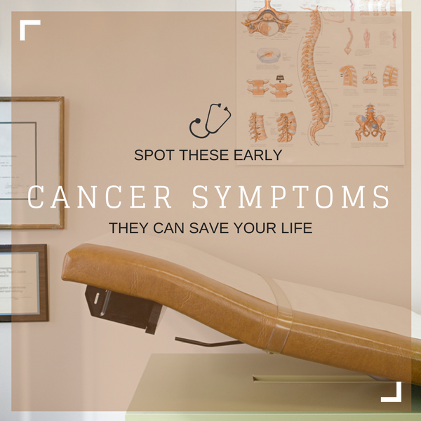 Spot These Early Cancer Symptoms – They Can Save Your Life