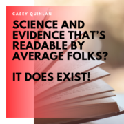 Science and Evidence That’s Readable By Average Folks? It Does Exist!