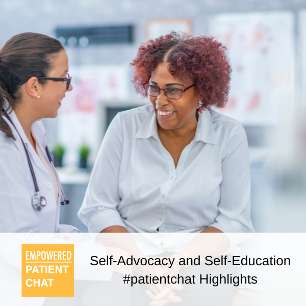 Self-Advocacy and Self-Education #patientchat Highlights