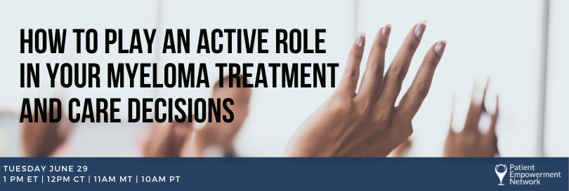How to Play an Active Role in Your Myeloma Treatment and Care Decisions