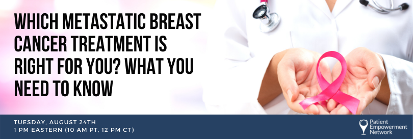 Which Metastatic Breast Cancer Treatment Is Right for You? What You Need to Know