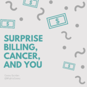 Surprise Billing, Cancer, and You