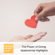 The Power of Giving #patientchat Highlights