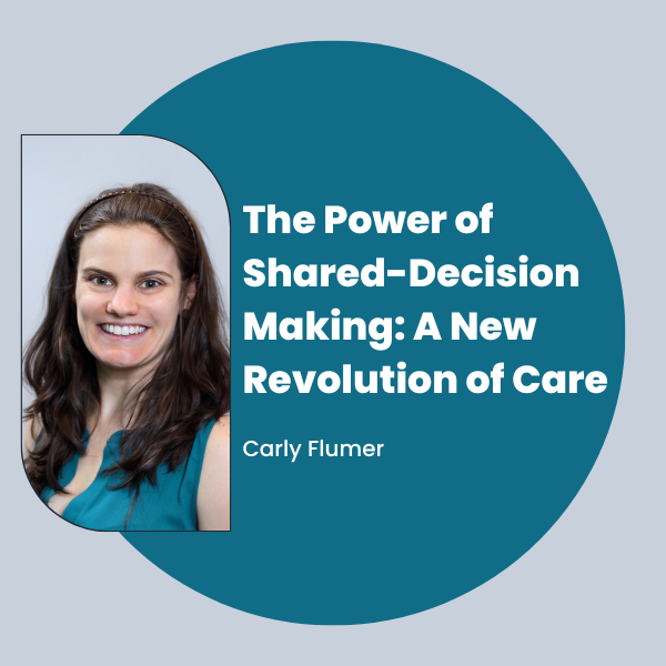 The Power of Shared-Decision Making: A New Revolution of Care