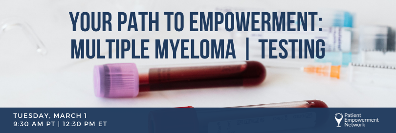 Your Path to Empowerment Multiple Myeloma Testing