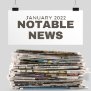 January 2022 Notable News