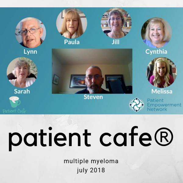 Myeloma Patient Cafe® July 2018 - Best Practices for Coping with Side-Effects and Symptoms