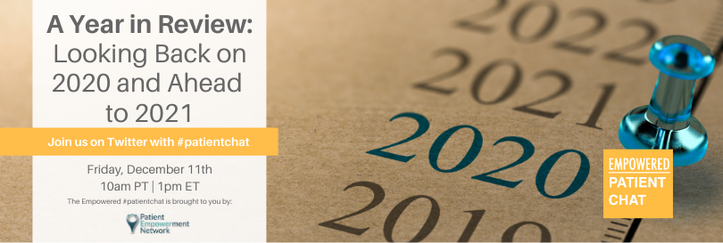 Empowered #patientchat - A Year in Review: Looking Back on 2020 and Ahead to 2021