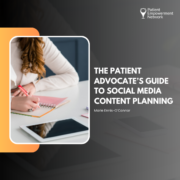 The Patient Advocate's Guide to Social Media Content Planning