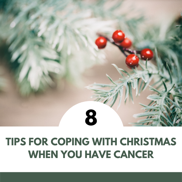 8 Tips For Coping With Christmas When You Have Cancer