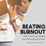 Beating Burnout: Self-Care Strategies for Patient Advocates