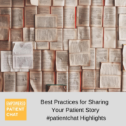 Best Practices for Sharing Your Patient Story #patientchat Highlights
