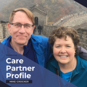 Care Partner Profile: Mike Crocker