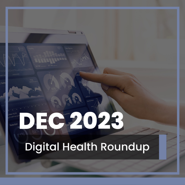 December 2023 Digital Health Roundup
