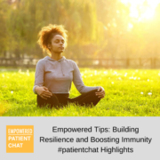 Building Resilience and Boosting Immunity #patientchat Highlights