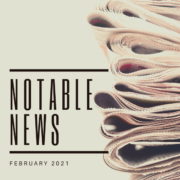 Feb 2021 Notable News