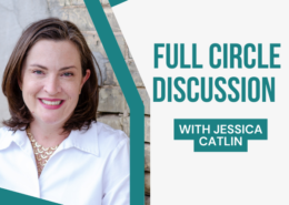 Full Circle Discussion with Jessica Catlin Replay