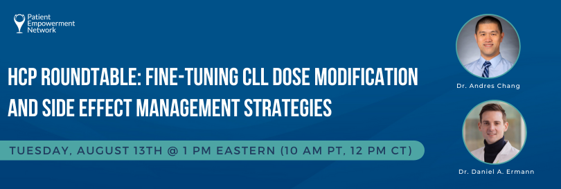 HCP Roundtable: Fine-Tuning CLL Dose Modification and Side Effect Management Strategies