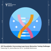 HCP Roundtable: Overcoming Lung Cancer Biomarker Testing Challenges