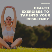 Health Exercises to Tap Into Your Resiliency